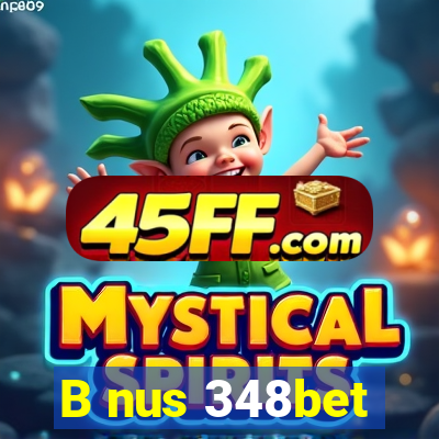 B nus 348bet